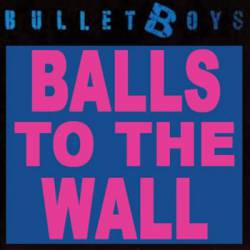 BulletBoys : Balls to the Wall
